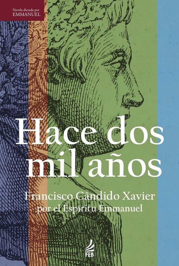 Hace dos mil años (Há dois mil anos - Espanhol) | Emmanuel (Espírito) Francisco Cândido (Autor) ...