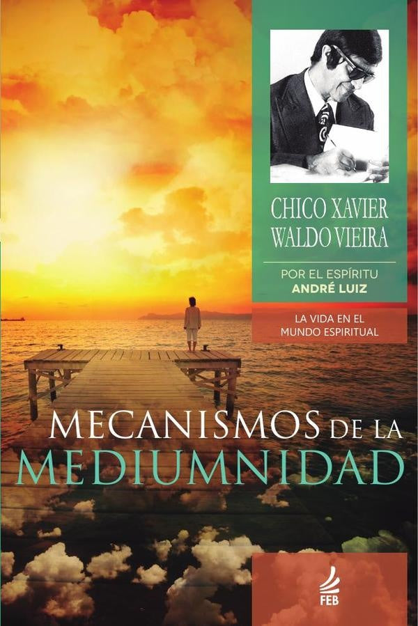 Mecanismos de la mediumnidad (Mecanismos da mediunidade - Espanhol) | André (Espírito) Luiz Waldo (Autor) Vieira Fra...