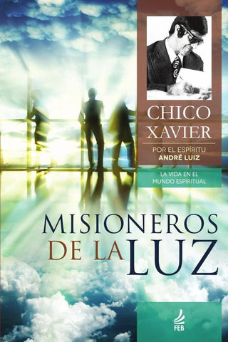 Misioneros de la luz (Missionários da luz - Espanhol) | André (Espírito) Luiz Francisco Cândido (Autor...