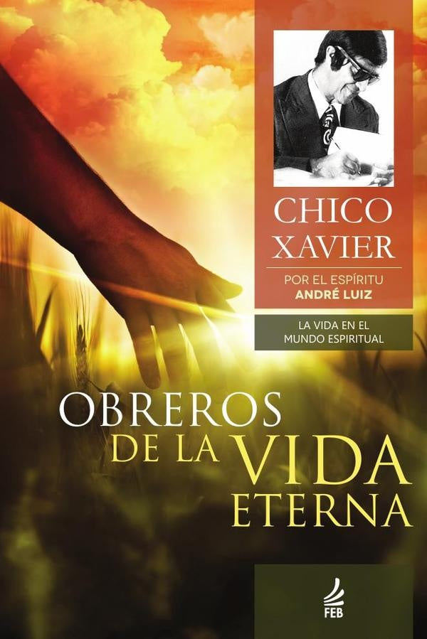 Obreros de la vida eterna (Obreiros da vida eterna - Espanhol) | André (Espírito) Luiz Francisco Cândido (Insti...