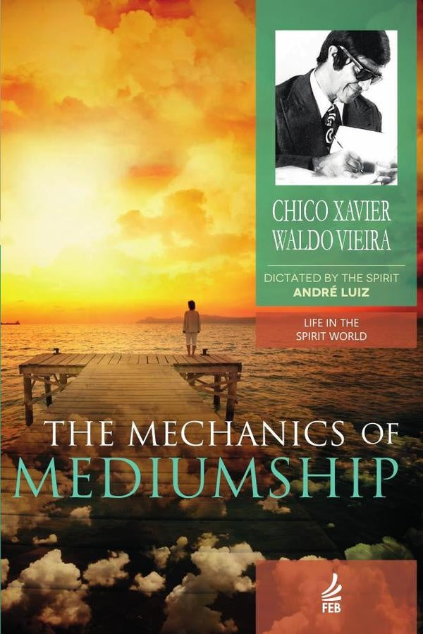 The mechanics of mediumship (Mecanismos da mediunidade - Inglês) | André (Espírito) Luiz Waldo (Autor) Vieira Fra...