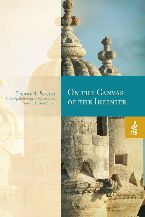 On the canvas of the infinite (Nas telas do Infinito - Inglês) | Camilo Castelo (Espírito) Branco Adolfo Bezerr...
