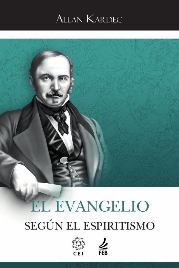 El evangelio según el espiritismo (O evangelho segundo o espiritismo - Espanhol) | Allan (Autor) Kardec