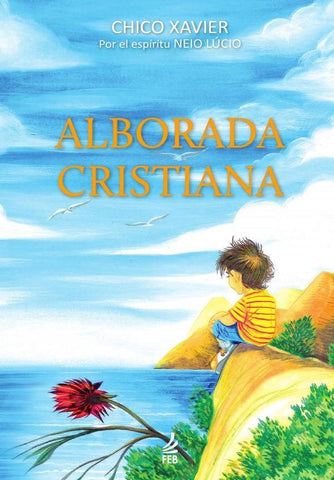 Alborada cristiana (Alvorada cristã - Espanhol) | Neio (Espírito) Lúcio Francisco Cândido (Autor...