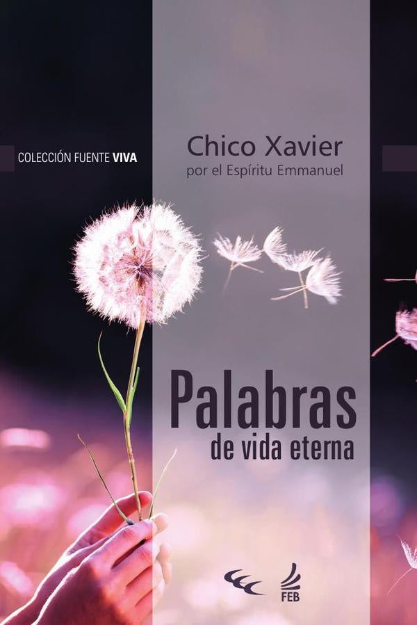 Palabras de vida eterna (Palavras de vida eterna - Espanhol) | Emmanuel (Espírito) Francisco Cândido (Autor) ...
