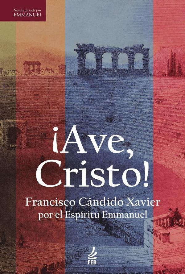 ¡Ave, Cristo! | Emmanuel (Espírito) Francisco Cândido (Autor) ...