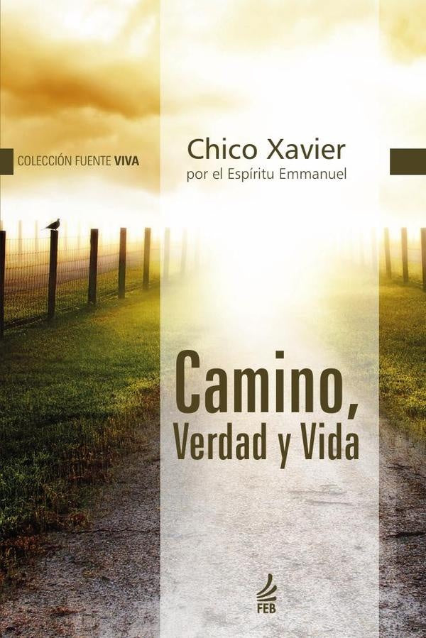Camino, verdad y vida | Emmanuel (Espírito) Francisco Cândido (Autor) ...
