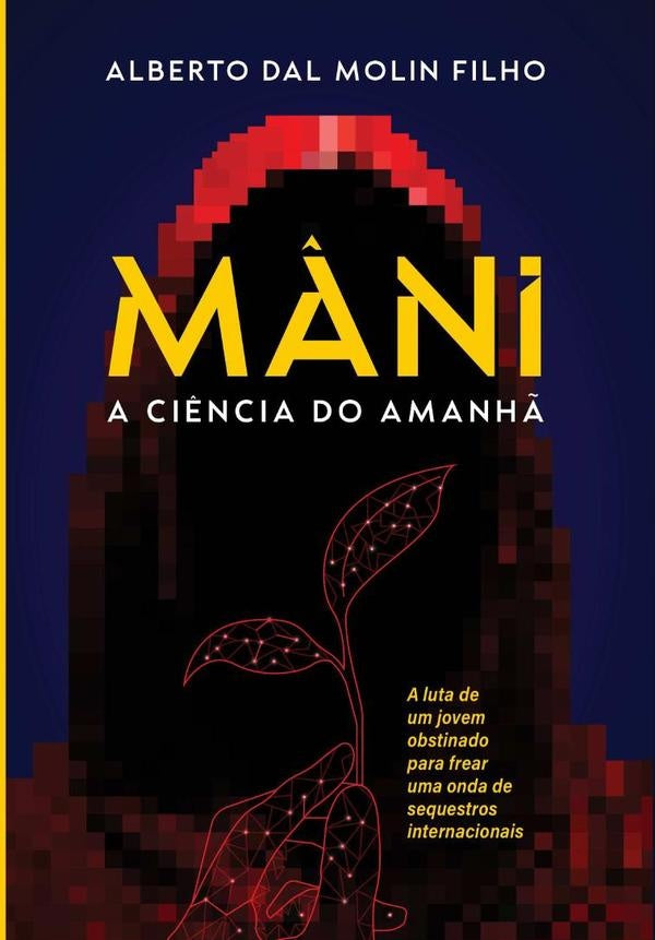 Mâni: A Ciência Do Amanhã | Alberto Dal Molin Filho