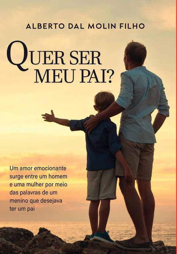 Quer Ser Meu Pai? | Alberto Dal Molin Filho