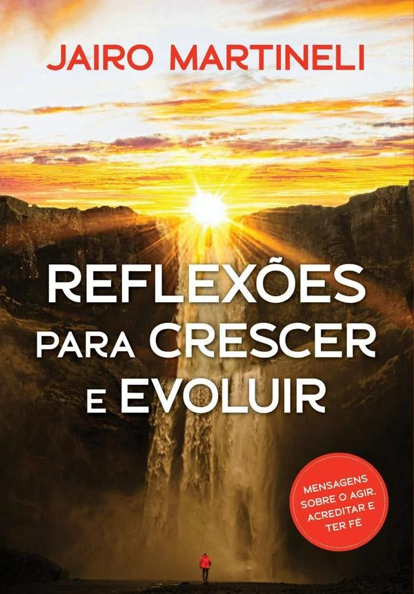 Reflexões Para Crescer E Evoluir | Jairo Martineli