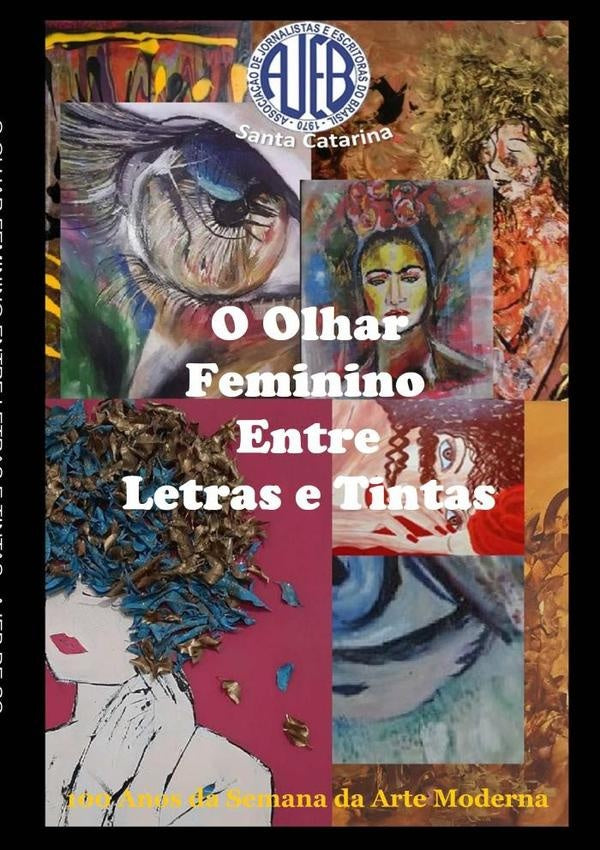 O Olhar Feminino Entre Letras E Tintas | Ajeb De Sc- Associação De Jornalistas E Escrit...