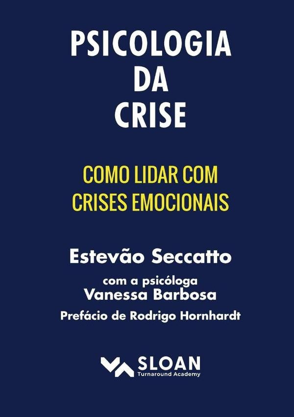 Psicologia Da Crise | Estevão Seccatto