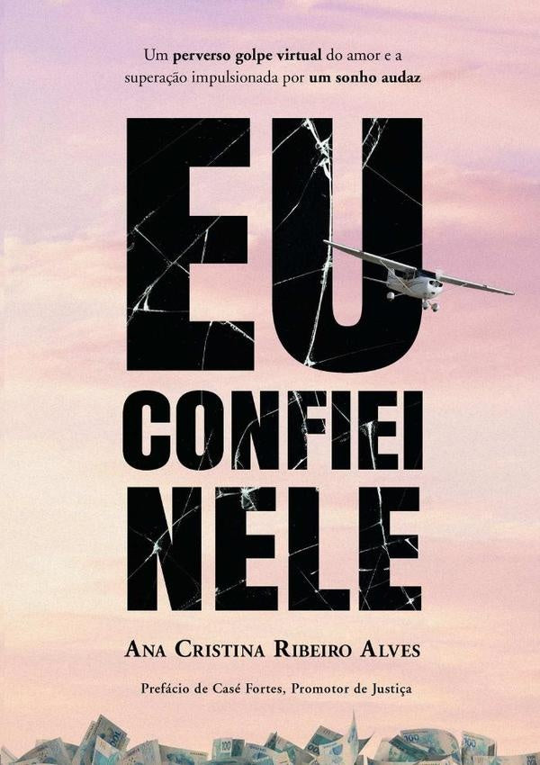 Eu Confiei Nele | Ana Cristina Ribeiro Alves