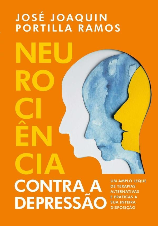 Neurociência Contra A Depressão | Jose Joaquin Portilla Ramos
