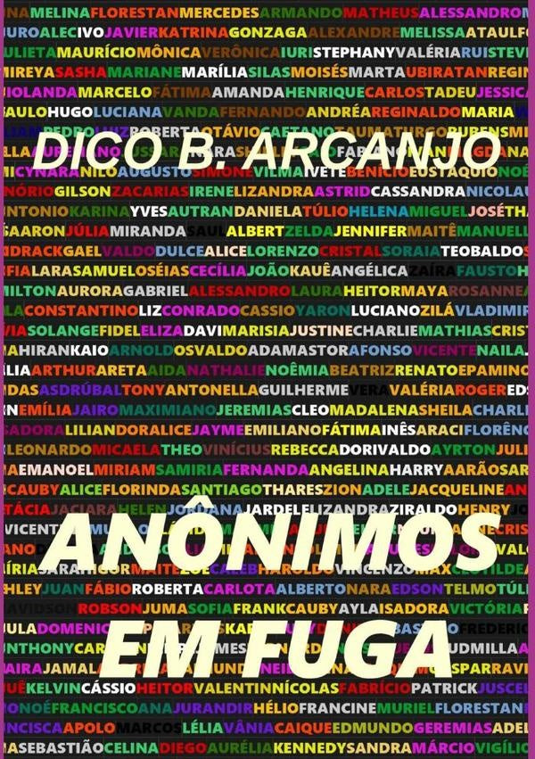Anônimos Em Fuga | Dico B. Arcanjo