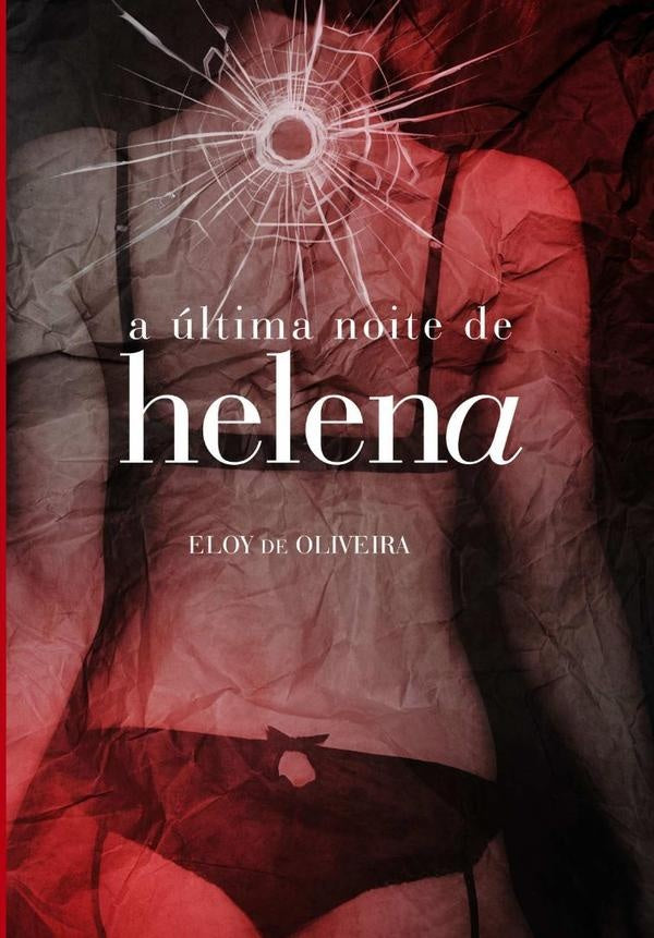 A Última Noite De Helena | Eloy De Oliveira