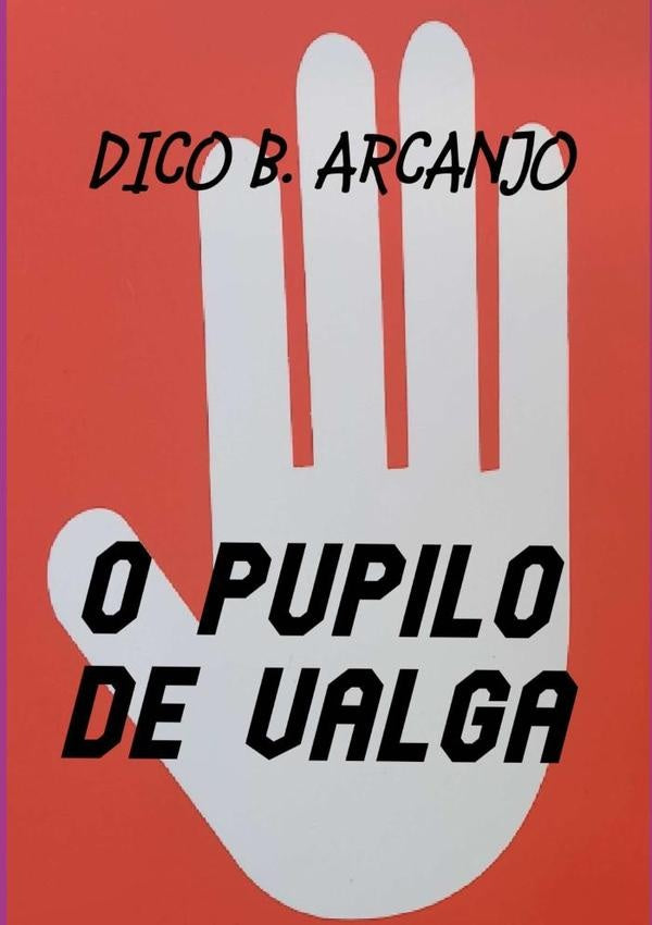 O Pupilo De Valga | Dico B. Arcanjo