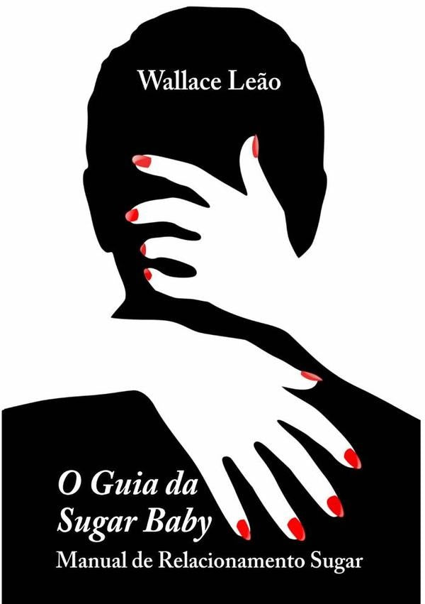 O Guia Da Sugar Baby | Wallace Leão
