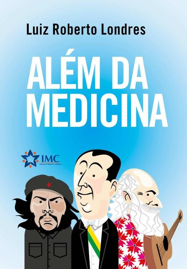 Além Da Medicina | Luiz Roberto Londres