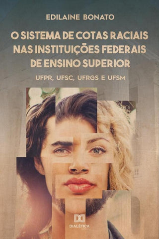 O sistema de cotas raciais nas instituições federais de ensino superior | Edilaine Bonato