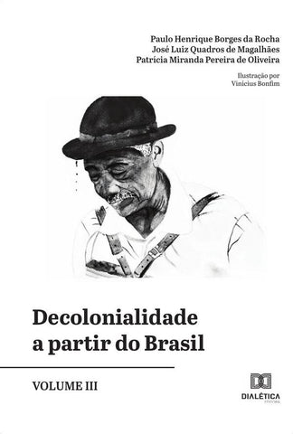 Decolonialidade a partir do Brasil - Volume 3 | José Henrique Borges da Rocha