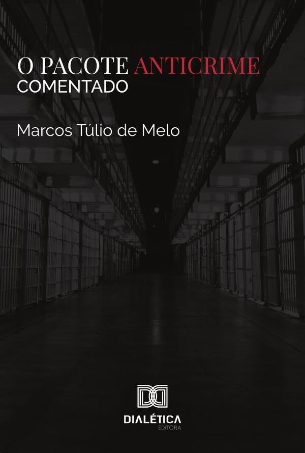 O Pacote Anticrime Comentado | Marcos Túlio de Melo