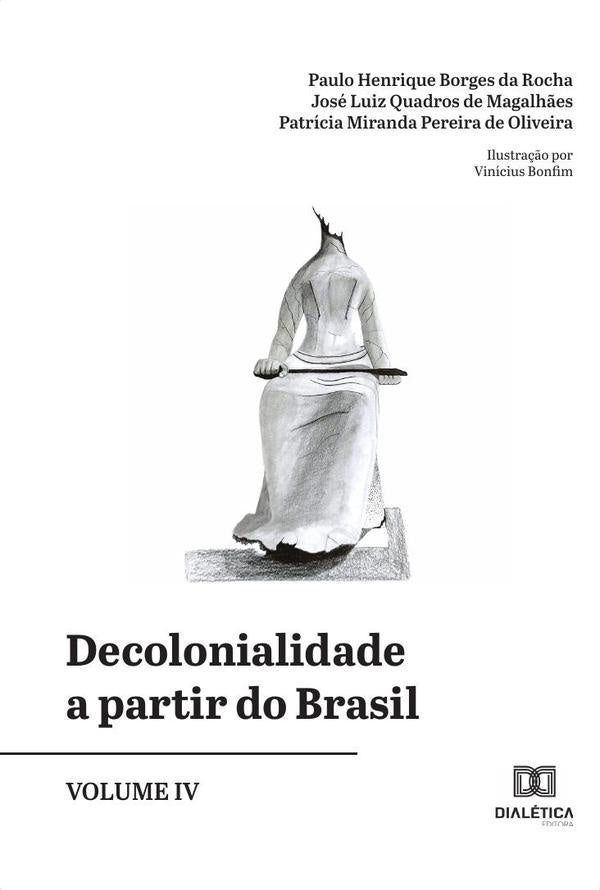Decolonialidade a partir do Brasil - Volume 4 | José Henrique Borges da Rocha