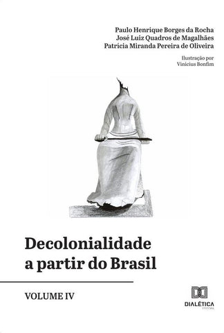 Decolonialidade a partir do Brasil - Volume 4 | José Henrique Borges da Rocha
