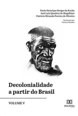 Decolonialidade a partir do Brasil - Volume 5 | José Henrique Borges da Rocha