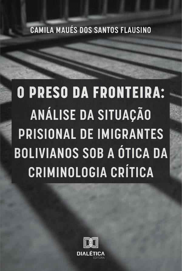 O preso da fronteira | Santos, Maués dos Santos Flausino