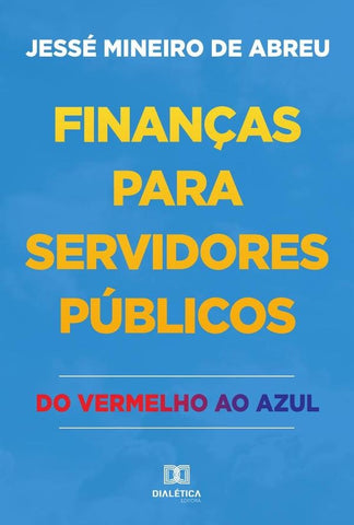 Finanças para servidores públicos | Jessé Mineiro de Abreu