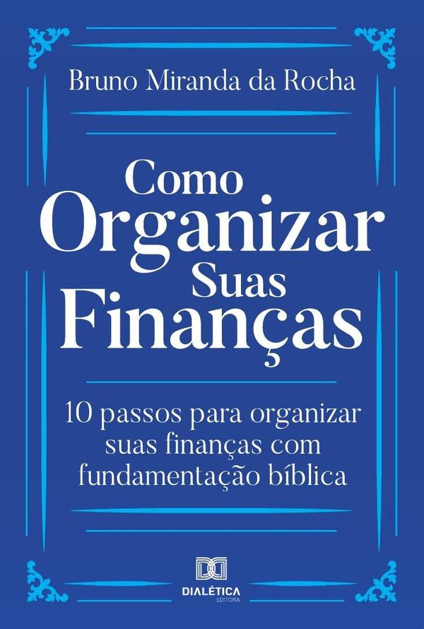 Como Organizar Suas Finanças | Bruno Miranda da Rocha