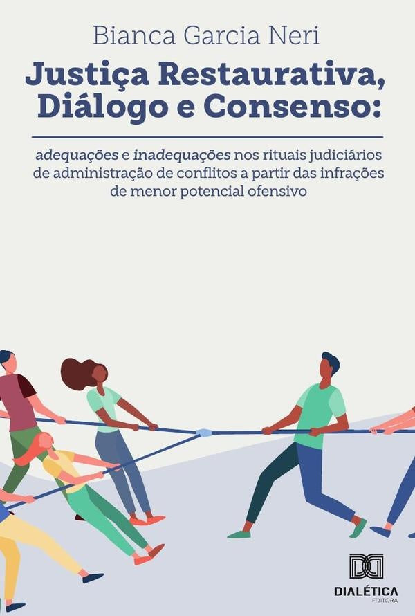 Justiça restaurativa, diálogo e consenso | Bianca Garcia Neri