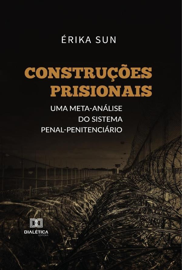Construções prisionais | Érika Sun
