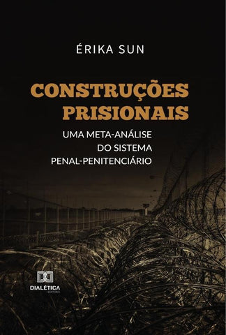 Construções prisionais | Érika Sun