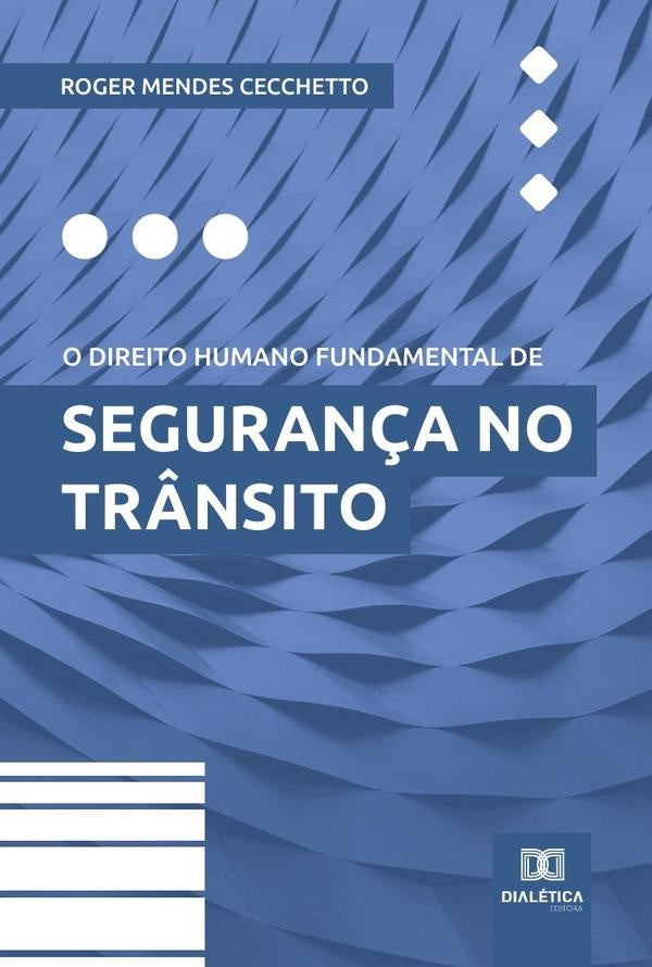 O direito humano fundamental de segurança no trânsito | Roger Mendes Cecchetto
