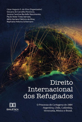 Direito Internacional dos Refugiados | César Augusto S. da Silva.