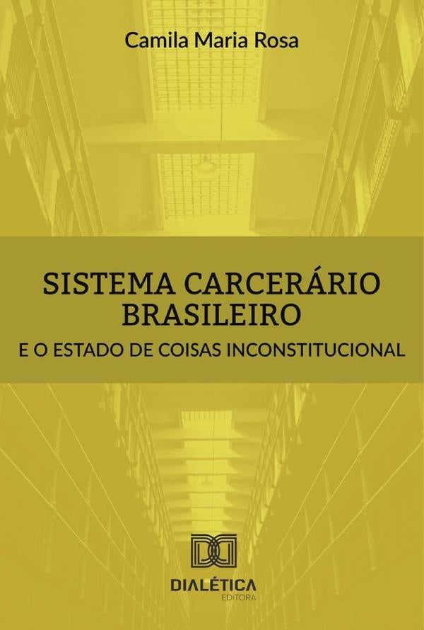 Sistema carcerário brasileiro e o estado de coisas inconstitucional | Maria Rosa, Rosa