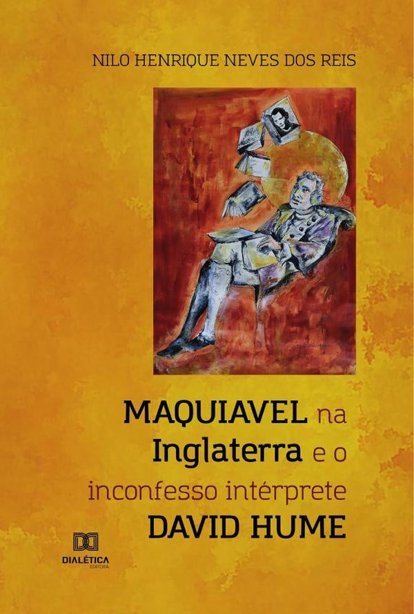 Maquiavel na Inglaterra e o inconfesso intérprete David Hume | Nilo Henrique Neves dos Reis