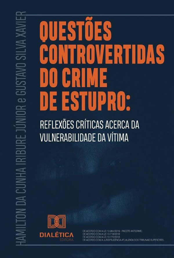 Questões controvertidas do crime de estupro | Hamilton da Cunha Iribure Júnior e Gust