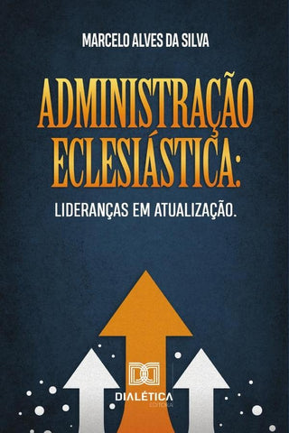 Administração Eclesiástica | Marcelo Alves da Silva