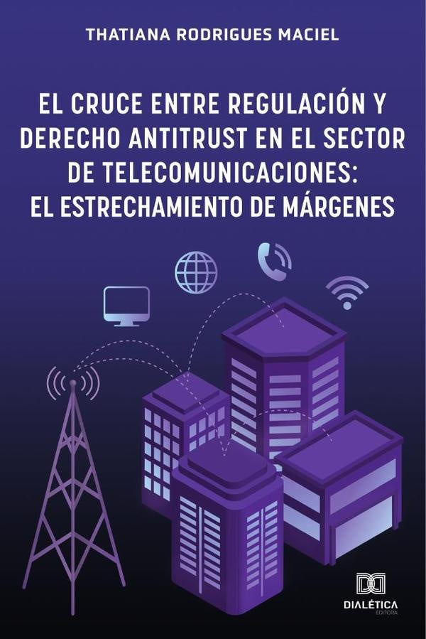 El Cruce entre Regulación y Derecho Antitrust en el Sector de Telecomunicaciones | Thatiana Rodrigues Maciel