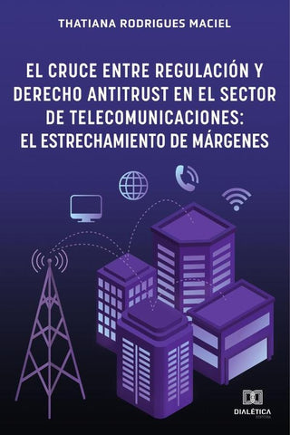El Cruce entre Regulación y Derecho Antitrust en el Sector de Telecomunicaciones | Thatiana Rodrigues Maciel