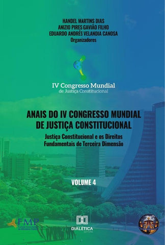 Anais do IV Congresso Mundial de Justiça Constitucional volume 4 | Anizio Pires Gav Martins Dias