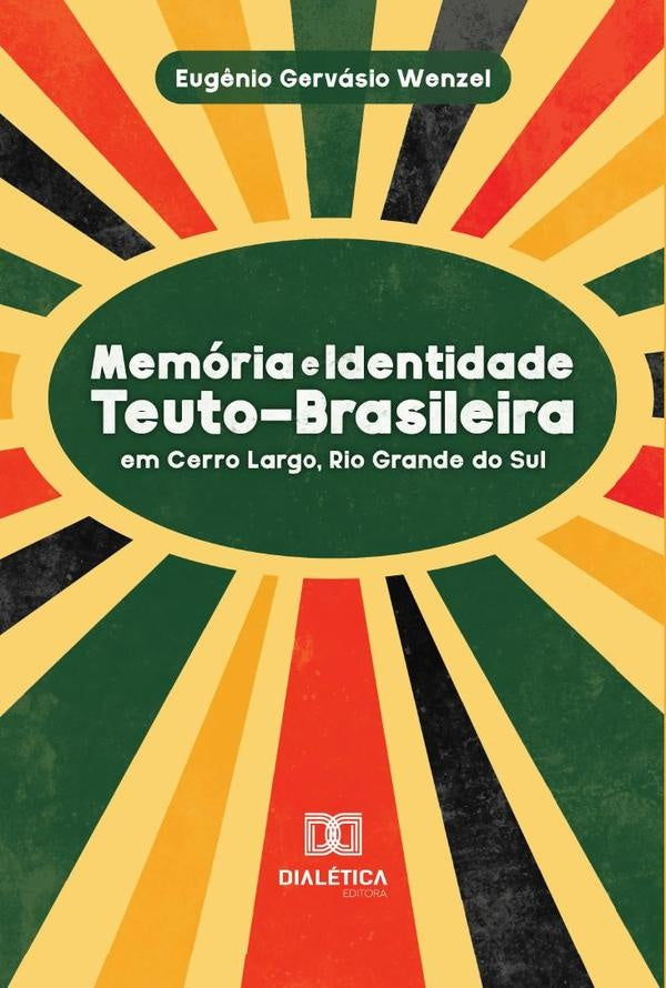 Memória e Identidade Teuto-Brasileira | Eugênio Gervásio Wenzel