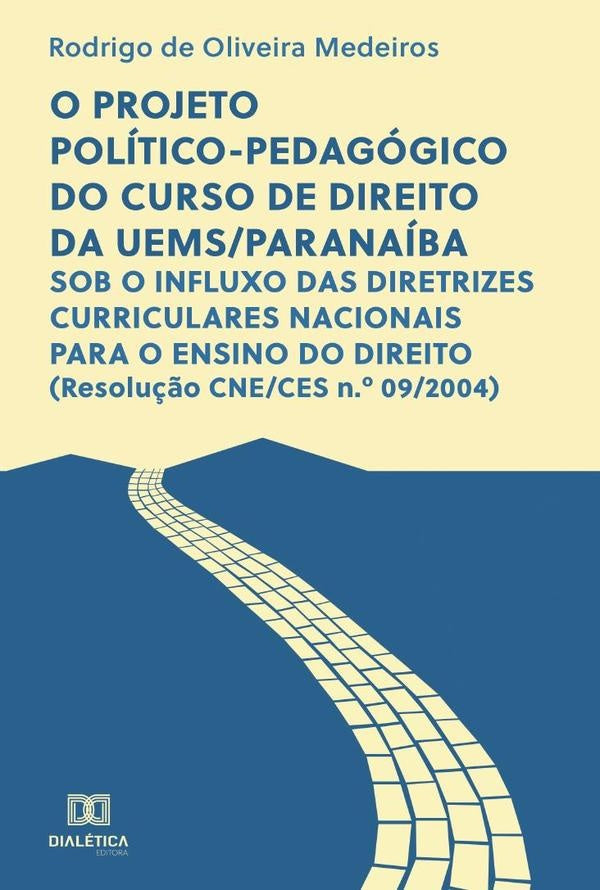 O projeto político-pedagógico do curso de direito da UEMS/Paranaíba | Med, de Oliveira Medeiros
