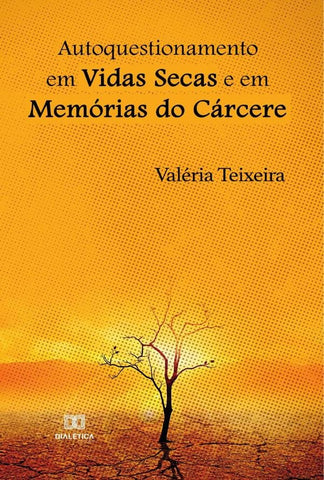 Autoquestionamento em Vidas Secas e em Memórias do Cárcere | Valéria da Silva Teixeira