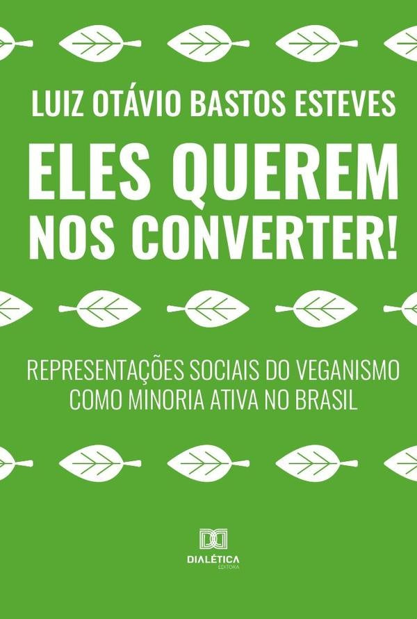 Eles querem nos converter! | Luiz Otávio Bastos Esteves