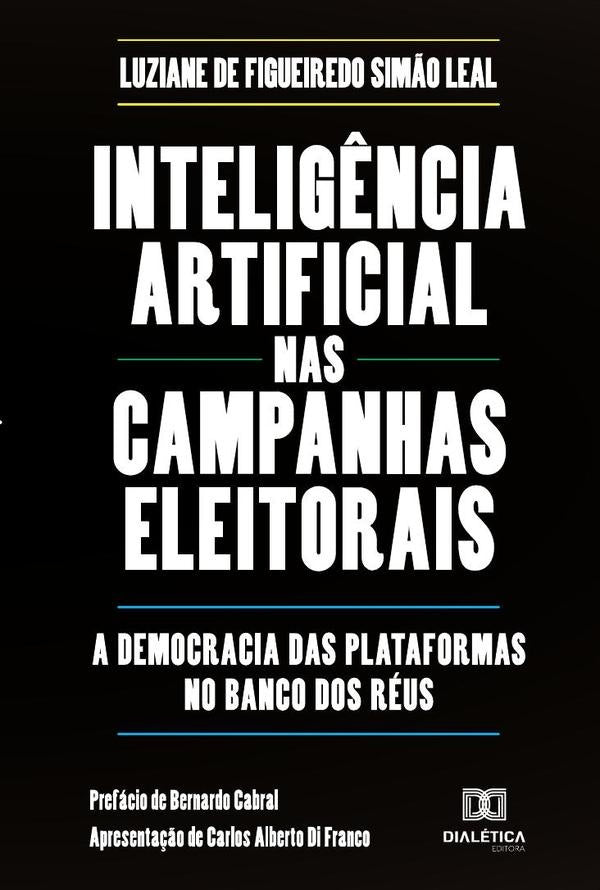 Inteligência artificial nas campanhas eleitorais | Luziane de Figueiredo Simão Leal