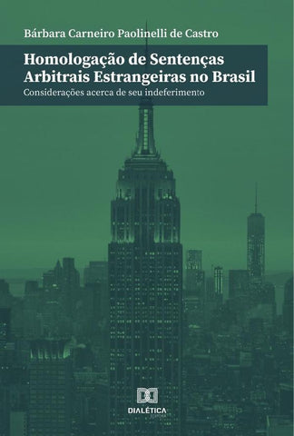 Homologação de sentenças arbitrais estrangeiras no Brasil | Bárbara Carneiro Paolinelli de Castro